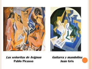 Las señoritas de Avignon Pablo PicassoGuitarra y mandolinaJuan Gris