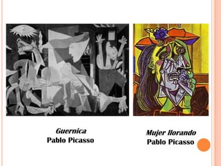 GuernicaPablo PicassoMujer llorandoPablo Picasso