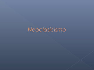 Neoclasicismo
 