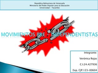 Republica Bolivariana de Venezuela
Ministerio del Poder Popular para la Educación
Universidad - Yacambú

Integrante:
Verónica Rojas
C.I.24.427936
Exp. CJP.123-00604

 