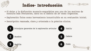 El dolor y la disfunción musculo-esquelética son uno de los motivos de
consulta más frecuentes, tanto en el ámbito de AP c...