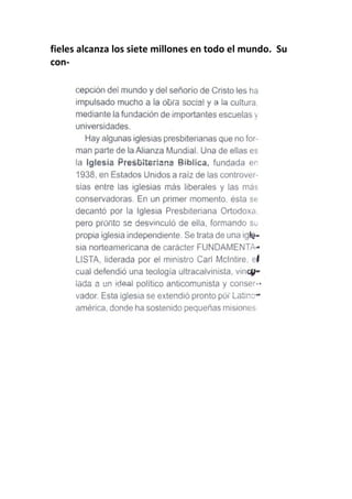 fieles alcanza los siete millones en todo el mundo. Su
con-
 