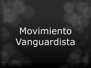 Movimiento
Vanguardista

 