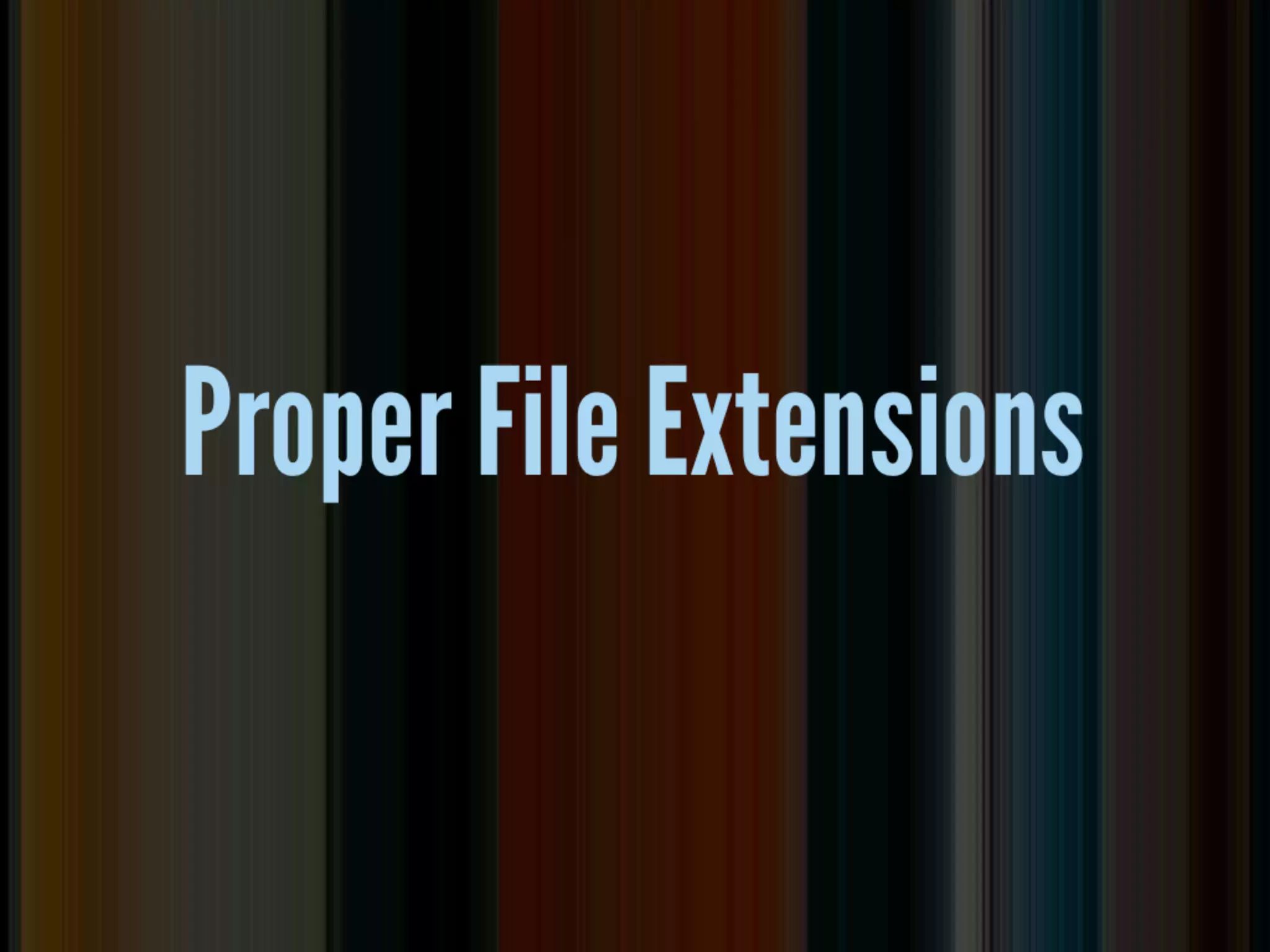 proper ﬁle extension
   for templates
 