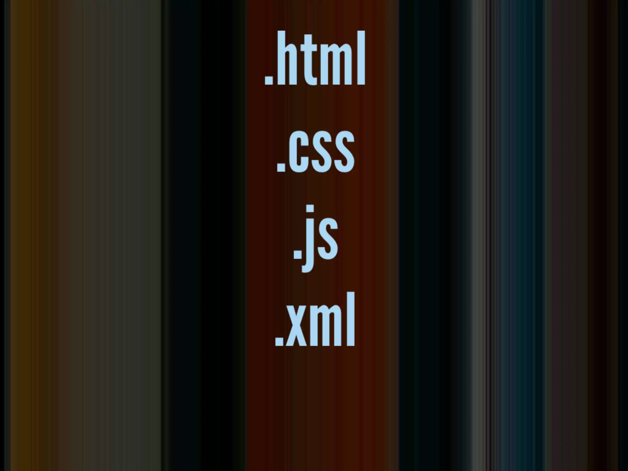 • .html - > HTML templates
• .css -> CSS templates
• .xml -> XML Documents
• .rss -> RSS templates
• .js -> Javascript templates
 