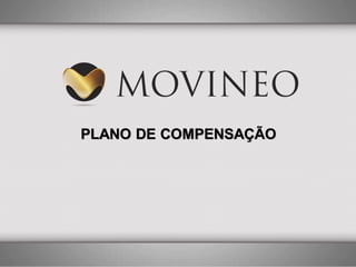 PLANO DE COMPENSAÇÃO

 