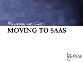 MOVING TO SAAS ,[object Object]