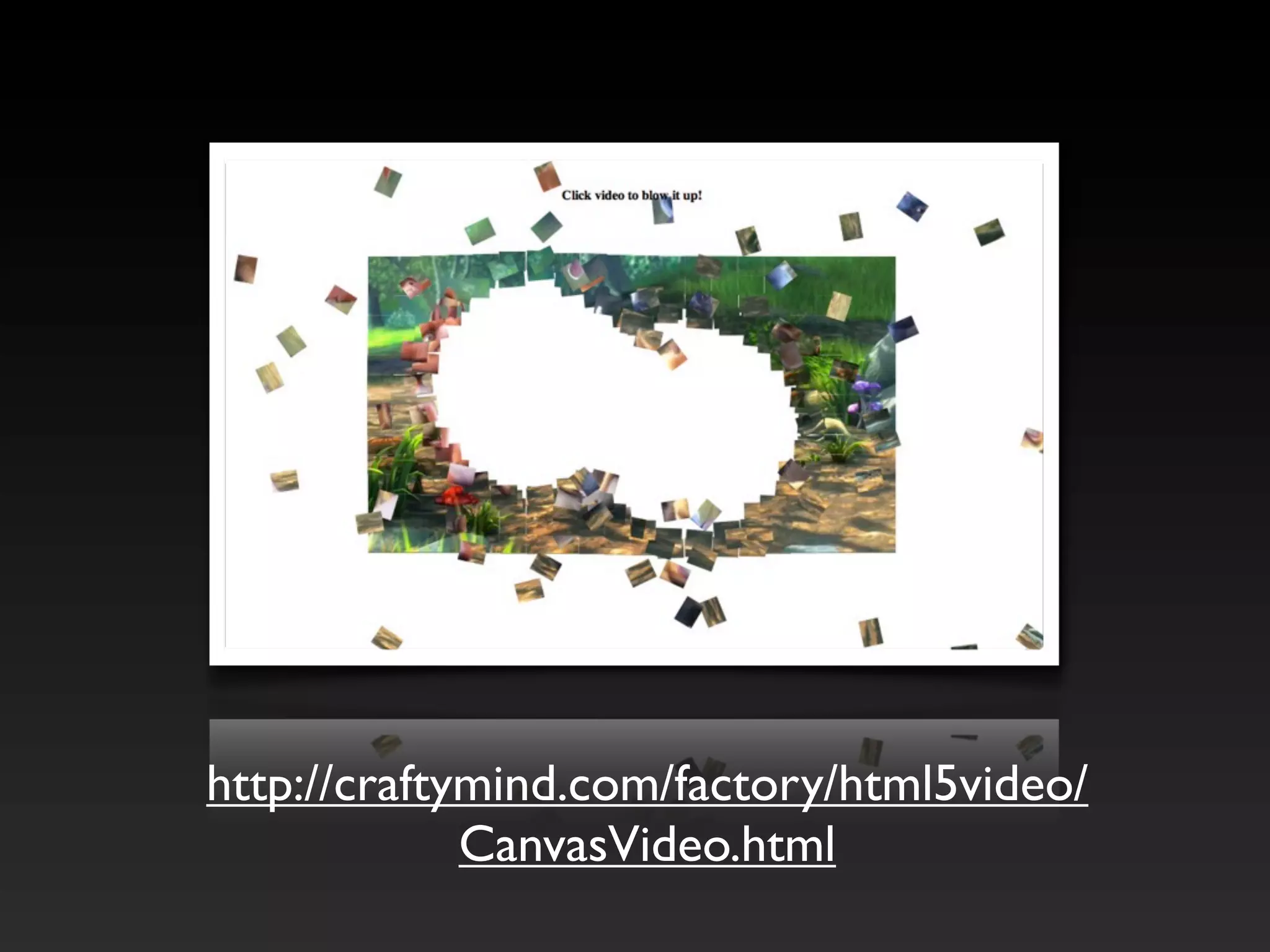 http://craftymind.com/factory/html5video/
             CanvasVideo.html
 