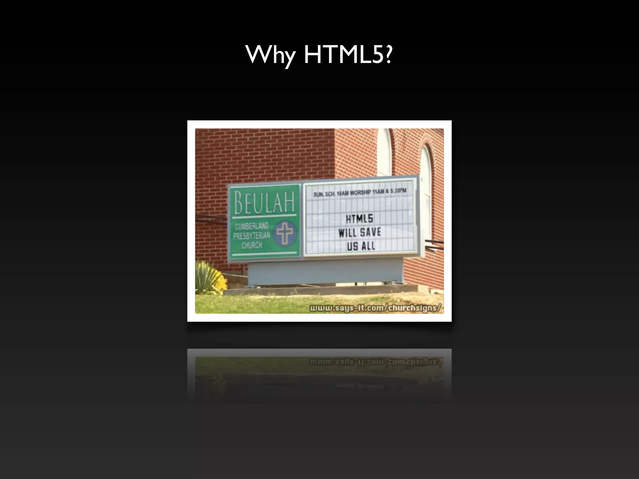 Why HTML5?
 