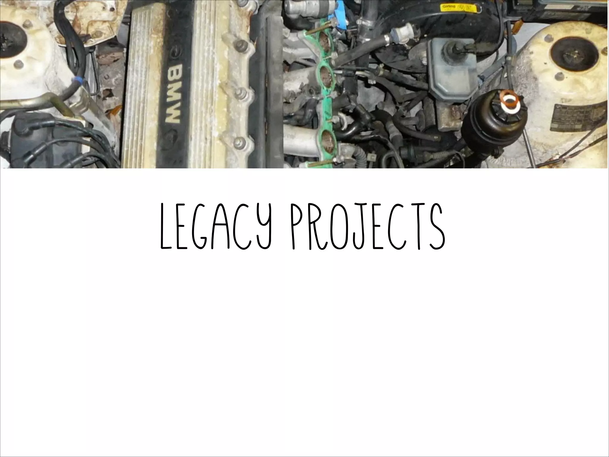 Legacy projects

 