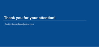 Thank you for your attention!
Sachin.Kamal-Bahl@pfizer.com
 