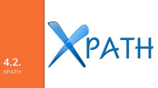 39
4.2.
XPATH
 