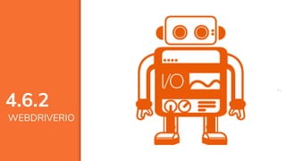 5151
4.6.2
WEBDRIVERIO
 