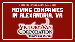 CUSTOMERSERVICE@VICTORYVAN.COM
MOVING COMPANIES
IN ALEXANDRIA, VA
 