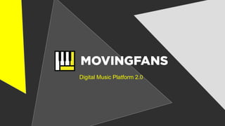 Digital Music Platform 2.0
 