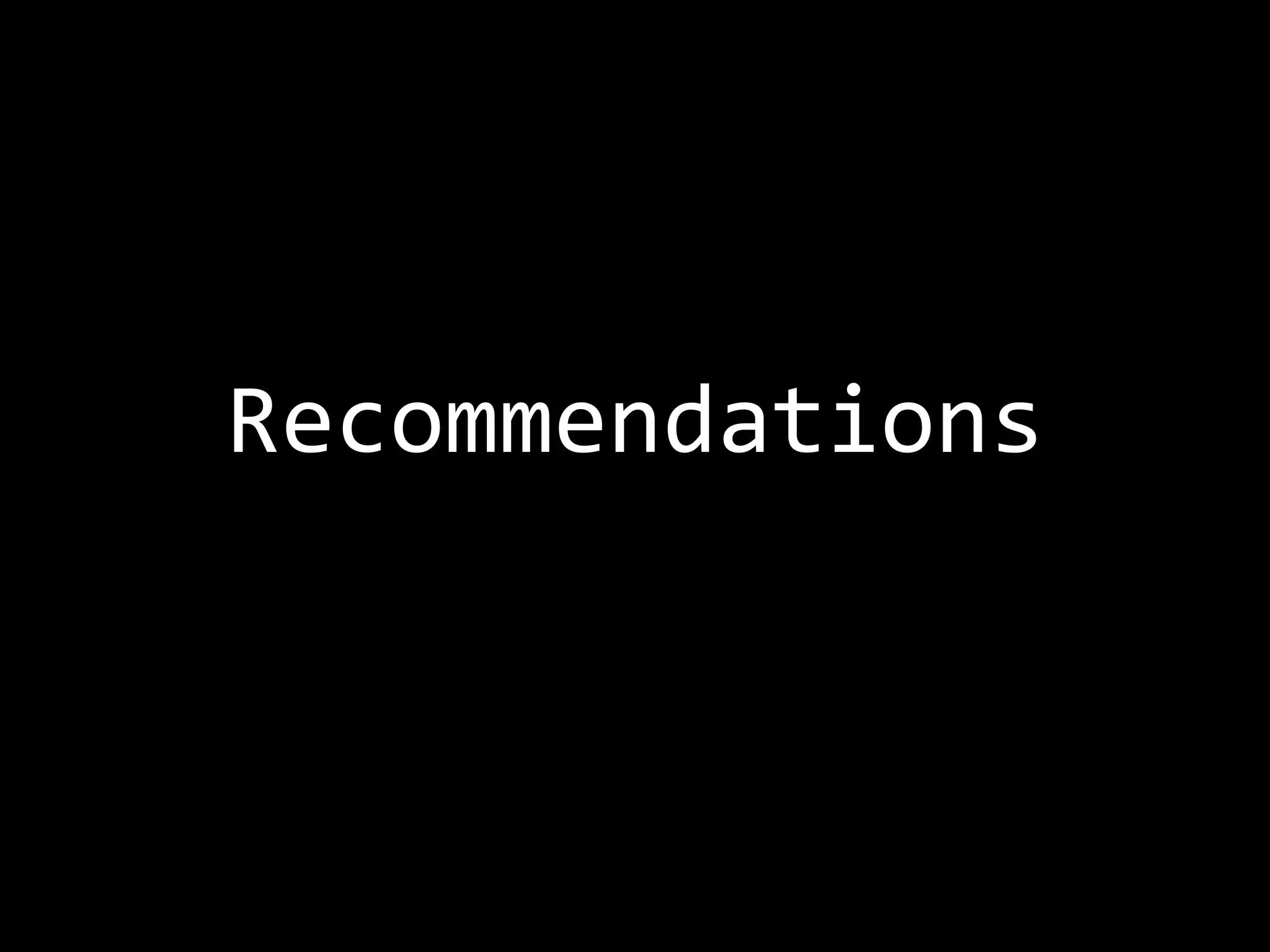 Recommendations
 