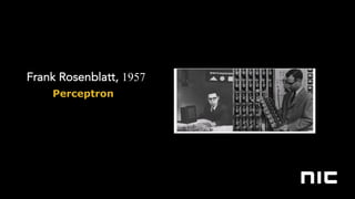 Frank Rosenblatt, 1957
Perceptron
 