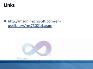 http://msdn.microsoft.com/en-
us/library/ms730214.aspx
 