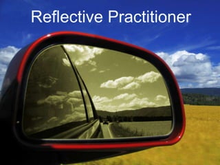 Reflective Practitioner