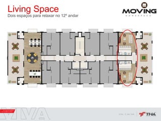 Living Space
Dois espaços para relaxar no 12º andar
 