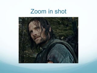 Zoom in shot 
 