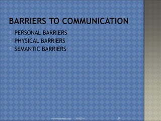  PERSONAL BARRIERS
 PHYSICAL BARRIERS
 SEMANTIC BARRIERS
02/02/16www.brainybetty.com 18
 