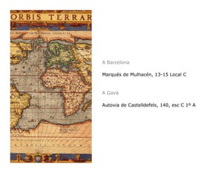 A Barcelona

Marqués de Mulhacén, 13-15 Local C



A Gavà

Autovia de Castelldefels, 140, esc C 1º A
 