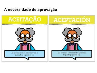 A necessidade de aprovação
 