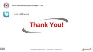 50 ITC CORPORATE PRESENTATION © IT Convergence 2017 • All rights reserved
email: ekammermann@itconvergence.com
Twitter: @EdelweissK
 