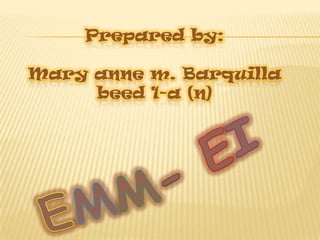 Prepared by:
Mary anne m. Barquilla
beed 1-a (n)
