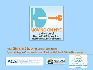 Your Single Stop for Life’s Transitions
Specializing in Commercial and Residential Real Estate Brokerage
 