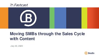 Moving SMBs through the Sales Cycle
with Content
July 30, 2020
 