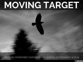 Moving Target: Insights from an Accidental Technologist