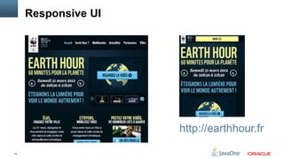 Responsive UI




                     http://earthhour.fr

15
 