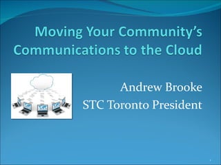 Andrew Brooke
STC Toronto President



                        1
 