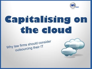 Capitalising on
the cloud

 