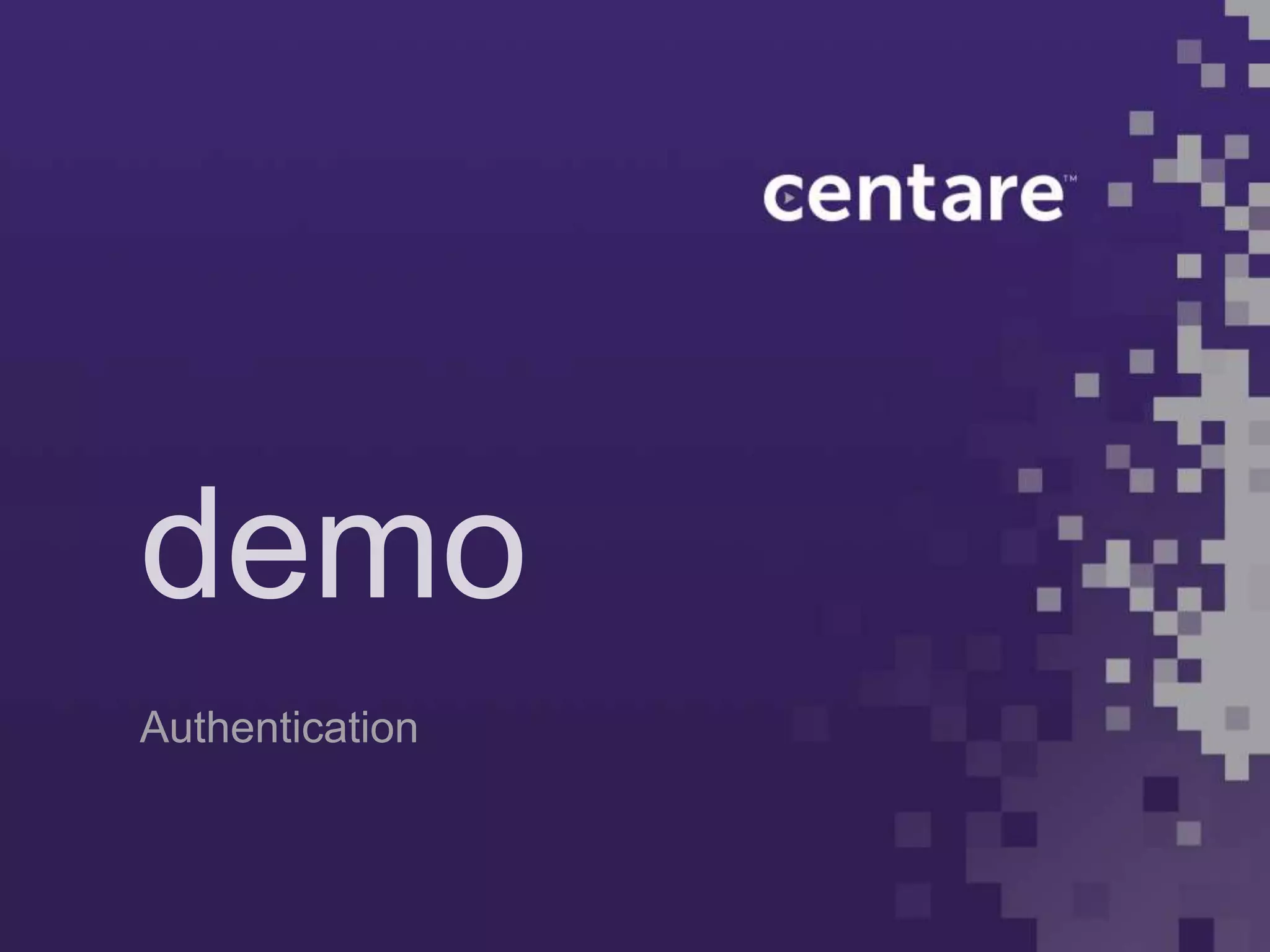 demo
Authentication
 