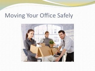 Moving Your Office Safely
 