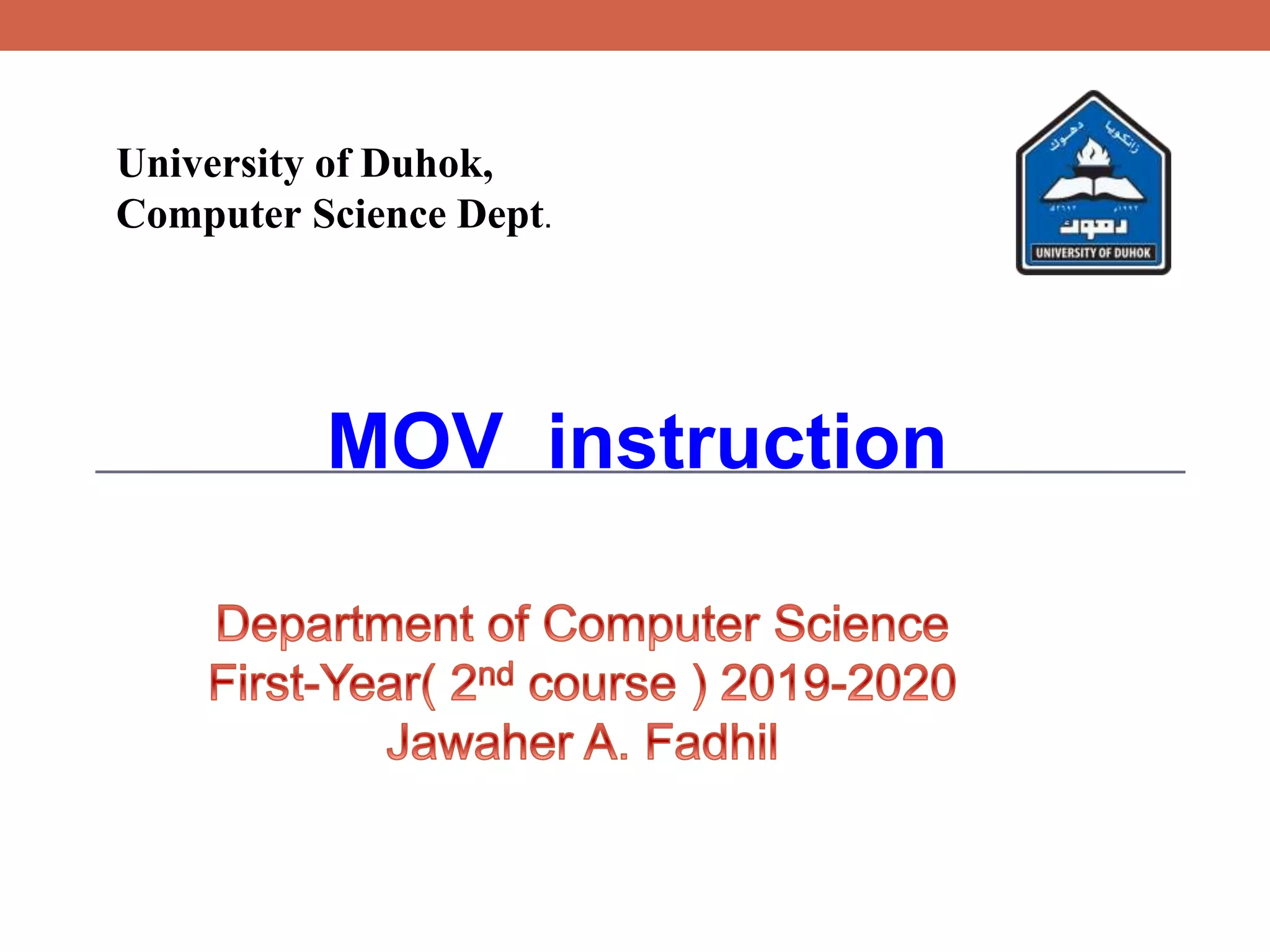 MOV instruction
University of Duhok,
Computer Science Dept.