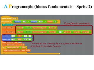 A Programação (blocos fundamentais – Sprite 2)
 