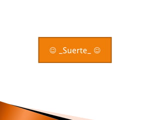    _Suerte_   