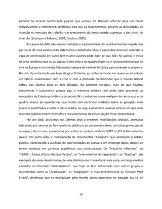 14
período de escassa contestação juvenil, que evoluiu do ativismo anterior para um maior
individualismo e indiferença, te...
