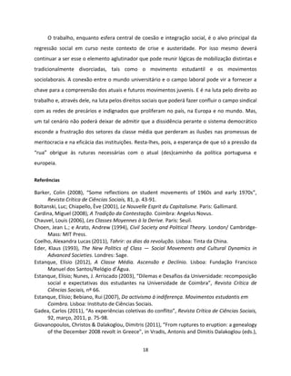 18
O trabalho, enquanto esfera central de coesão e integração social, é o alvo principal da
regressão social em curso nest...