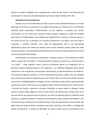 9
prática no mundo, impedidos de se autogovernar a partir do seu interior “pela falta de uma
‘socialização’ na ‘estrutura ...