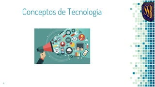 Conceptos de Tecnología
4
 