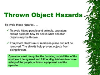 Operating on Uneven GroundIf an area is too sloped or the ground is deemed too uneven to operate the mower safely, use a weedeater or pushmower. 