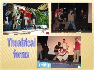 Theatrical  forms 
