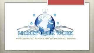 NUNCA SE INVESTIU TÃO POUCO, PARA SE GANHAR TANTO DINHEIRO!
 