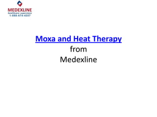 Moxa and Heat Therapy
from
Medexline
 