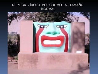 REPLÍCA  - ÍDOLO  POLÍCROMO  A  TAMAÑO  NORMAL 